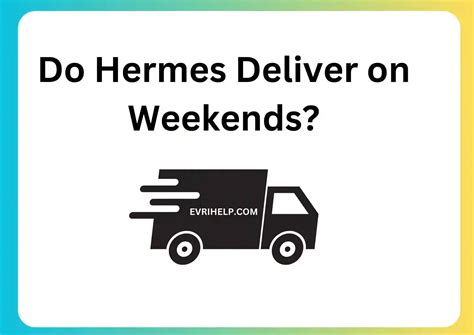 do hermes deliver on sundays.